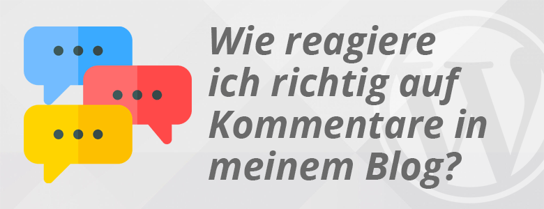 Symbolbild mit der Artikelüberschrift Wie reagiere ich richtig auf Kommentare in meinem Blog?