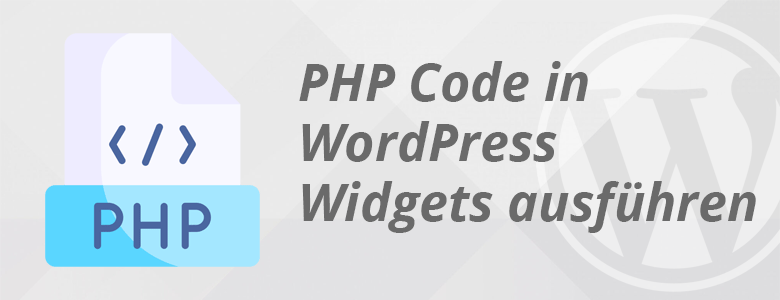 Artikelbild zum Artikel: PHP Code in WordPress Widgets ausführen