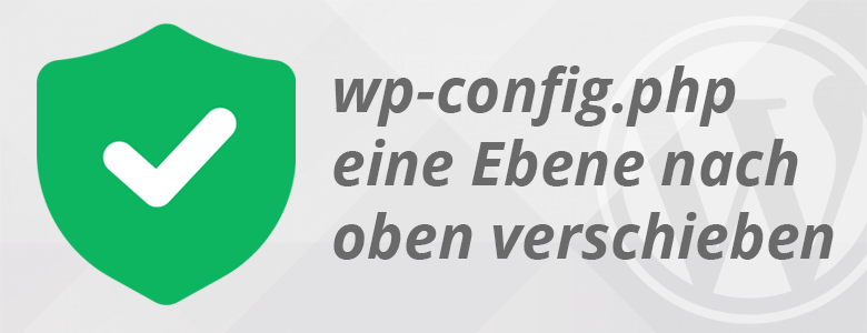 Symbolbild mit der Artikelüberschrift wp-config.php eine Ebene höher verschieben