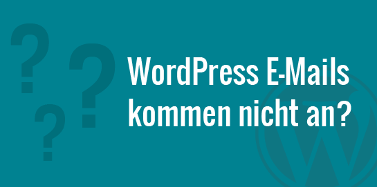 Wenn WordPress E-Mails nicht ankommen