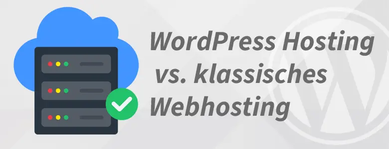 WordPress Hosting vs. klassisches Webhosting